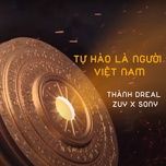 Nghe nhạc Tự Hào Là Người Việt Nam - Thành Dreal, Zuy, Sony Tran