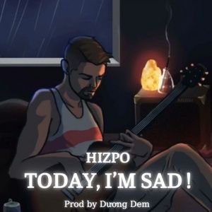 Tải bài hát Today, I’m Sad ! MP3 miễn phí về máy
