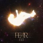Fear - D2T | Lời Bài Hát Mới - Nhạc Hay