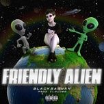 Tải nhạc Friendly Alien - Black Sayyan