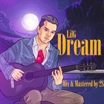 Nghe nhạc Dream - Lil'G