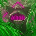 Tải nhạc hay SHHH! (Greenb Remix) miễn phí về máy