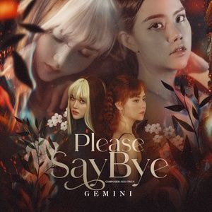 Tải bài hát Please, Say Bye MP3 miễn phí về máy