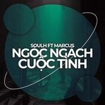 Nghe nhạc Ngóc Ngách Cuộc Tình - SouLH, Marcus, quanhat5am