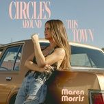 circles around this town - maren morris