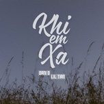 Khi Em Xa - Dani D, Lil Tian | Lời Bài Hát Mới - Nhạc Hay