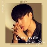 Nghe nhạc Lạc Giữa Sài Gòn - Henry
