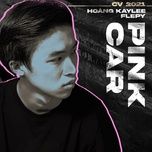 Nghe ca nhạc Pink Car - Hoàng KayLee, Flepy