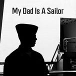 my dad is a sailor - luc huy