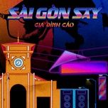 Ca nhạc Sài Gòn Say - Gia Đình Cáo
