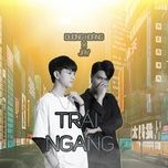 Nghe nhạc Trái Ngang - Dương Hoàng, Jay