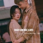 Ngày Em Nói (Lofi) - Vũ Đình Hiếu, T-Binn