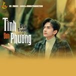 tinh don phuong (version 2022) - dan truong