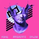 Mơ - Megazetz, Dflow, Fong