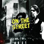 Nghe ca nhạc 2 On The Street - GoKKy, K.G