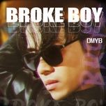 Nghe nhạc Broke Boy - DMYB