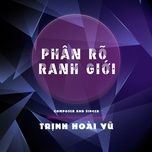 Nghe nhạc Phân Rõ Ranh Giới - Trịnh Hoài Vũ