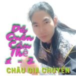 da quen cau the 1 - chau gia chuyen