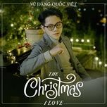 Nghe ca nhạc The Christmas I Love - Vũ Đặng Quốc Việt