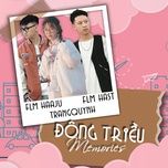 Ca nhạc Đông Triều Memories - FLM.Hast, Flm Haaju, Trang Quynh