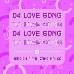 Tải bài hát 04 Love Song MP3 miễn phí về máy