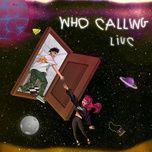 Download nhạc hay Who Calling Mp3