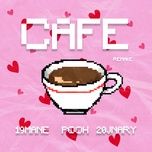 Cafe Remake - 19 Mane, Pooh, 20Jnary