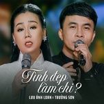 Tải nhạc Tình Đẹp Làm Chi - Trương Ánh Loan, Trường Sơn