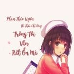 Trông Tôi Vẫn Rất Ổn Mà - Phan Thảo Uyên