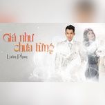 Nghe nhạc Giá Như Chưa Từng - Luân Phan