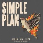 ruin my life (feat. deryck whibley) - simple plan