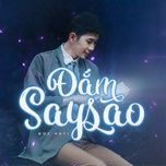 Ca nhạc Đắm Say Sao - Đức Hati