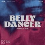Nghe và tải nhạc hot Belly Dancer trực tuyến