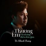 Nghe nhạc Thương Em Từ Những Điều Đơn Giản - Vũ Khánh Dương