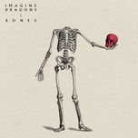 Nghe nhạc Bones - Imagine Dragons