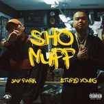 sho nuff - $tupid young, b.a.r.s., jay park