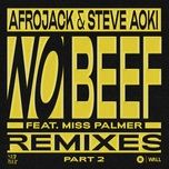 no beef (feat. miss palmer) [dlmt remix] - afrojack, steve aoki