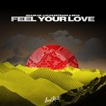 Nghe ca nhạc Feel Your Love - Bhaskar, Lucas Estrada, Eeva