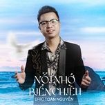 Ca nhạc Nỗi Nhớ Biển Chiều - Eric Toàn Nguyễn