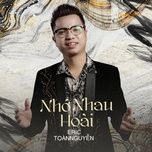 Nghe nhạc Nhớ Nhau Hoài - Eric Toàn Nguyễn