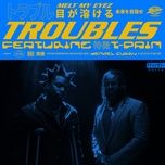 troubles - denzel curry, t-pain
