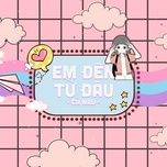 Em Đến Từ Đâu - Cà Nâu
