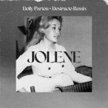 jolene (destructo remix) - dolly parton