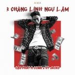 3 chang linh ngu lam - cau phat, ccmk, vy jacko