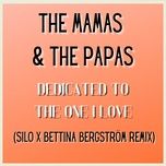 dedicated to the one i love (silo x bettina bergstrom remix) - the mamas & the papas