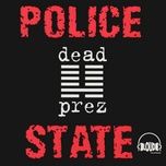 police state (w/intro) - dead prez, chairman omali yeshitela