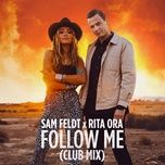 follow me (club mix) - sam feldt, rita ora