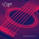 superheroes (acoustic) - the script