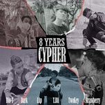 Nghe ca nhạc 8 Years Cypher - Bio-T, Dark, LAp, T.Bii, Twokey, Strawberry