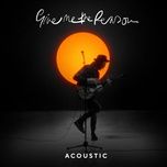 Give Me The Reason (Acoustic) - James Bay
